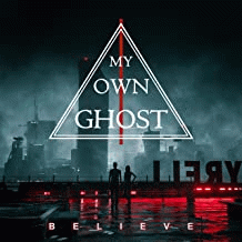 My Own Ghost : Believe